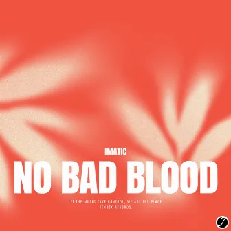 No Bad Blood by imatic