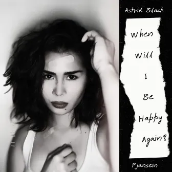 When Will I Be Happy Again by Astrid Black