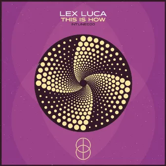 This Is How by Lex Luca