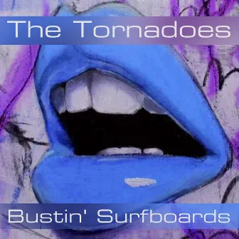 The Tornadoes: Bustin' Surfboards by The Tornadoes