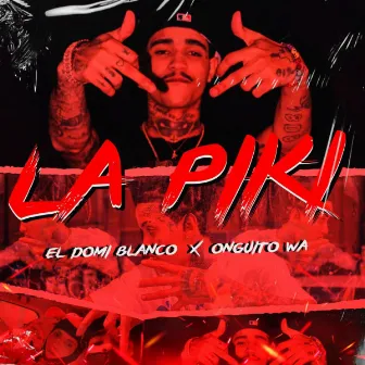 La Piki by El Domi Blanco