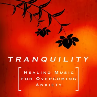 Tranquility: Healing Music for Overcoming Anxiety with Piano Melodies and Nature Sounds by Meditation Relax Club feat. Sleeping Songs Lullabies