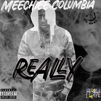 Really by Meechiee Columbia