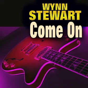 Come On by Wynn Stewart