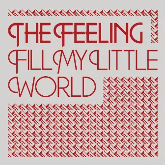 Fill My Little World by The Feeling