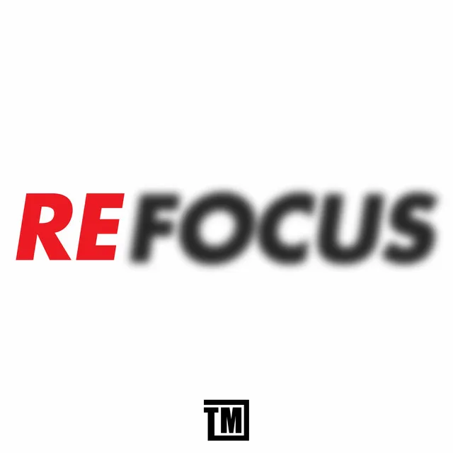 Refocus