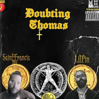 Doubting Thomas (feat. Lil' Pin) by Saint Francis MH