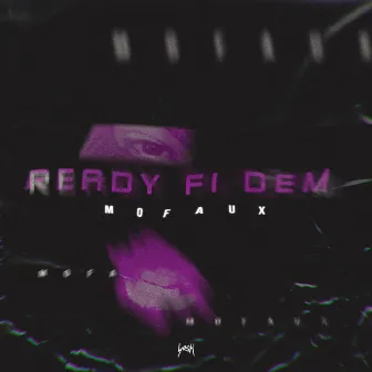 Ready Fi Dem by Mofaux