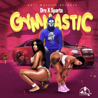 Gymnastic by Dre X Sparta