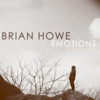 Emotions by Brian Howe