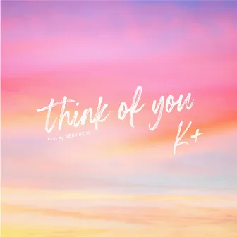 think of you by Kplus