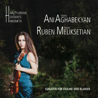 Harutyunyan, Hovunts & Hindemith: Violin Sonatas by Ani Aghabekyan