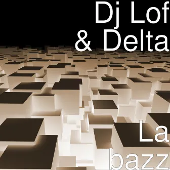 La bazz by DJ LOF