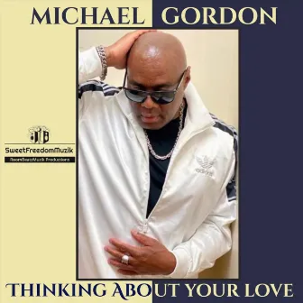 Thinking About Your Love by Michael Gordon