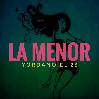 La Menor by Yordano el 23