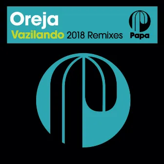 Vazilando (2018 Remixes) by Oreja