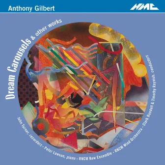 Anthony Gilbert: Dream Carousels & Other Works by Anthony Gilbert