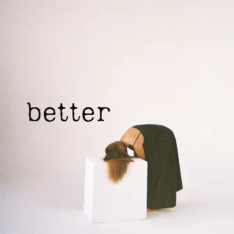 better by Justė Kraujelytė