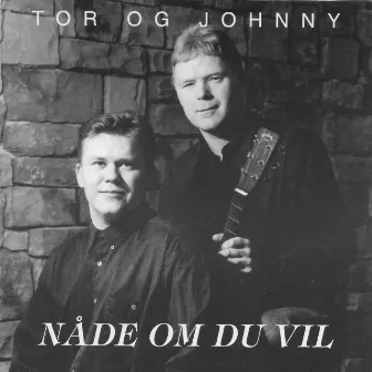 Nåde om du vil by Johnny Vinsrygg Lervåg