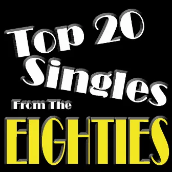 Top 20 Singles Of The Eighties by Studio Allstars