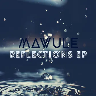 Reflections EP by Mawule