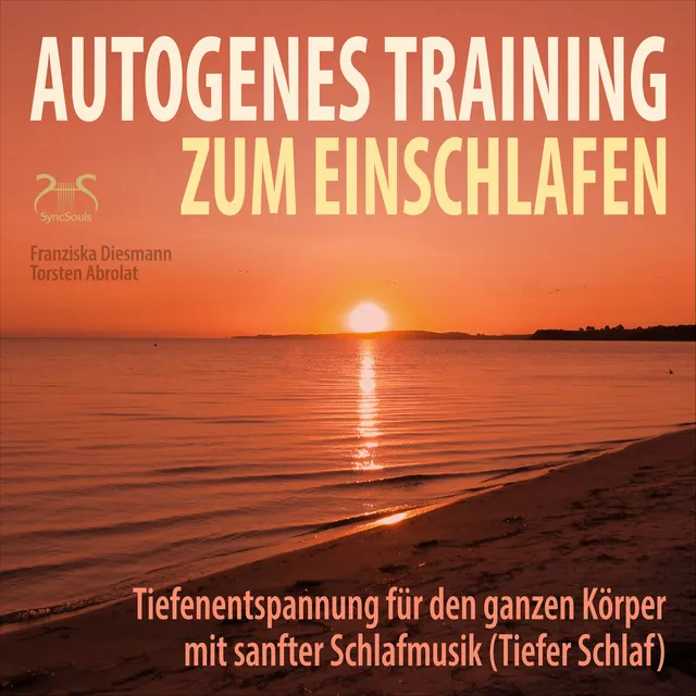 Autogenes Training zum Einschlafen - Tiefenentspannung für den ganzen Körper mit sanfter Schlafmusik (Tiefer Schlaf)