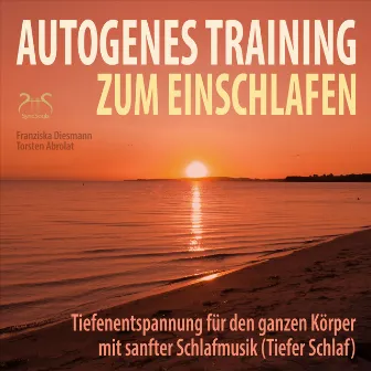 Autogenes Training zum Einschlafen - Tiefenentspannung für den ganzen Körper mit sanfter Schlafmusik (Tiefer Schlaf) by Schlaf Helfer TA