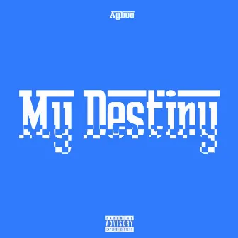 My Destiny by Agbon