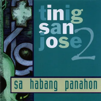 Tinig San Jose Vol. 2: Sa Habang Panahon by Tinig San Jose