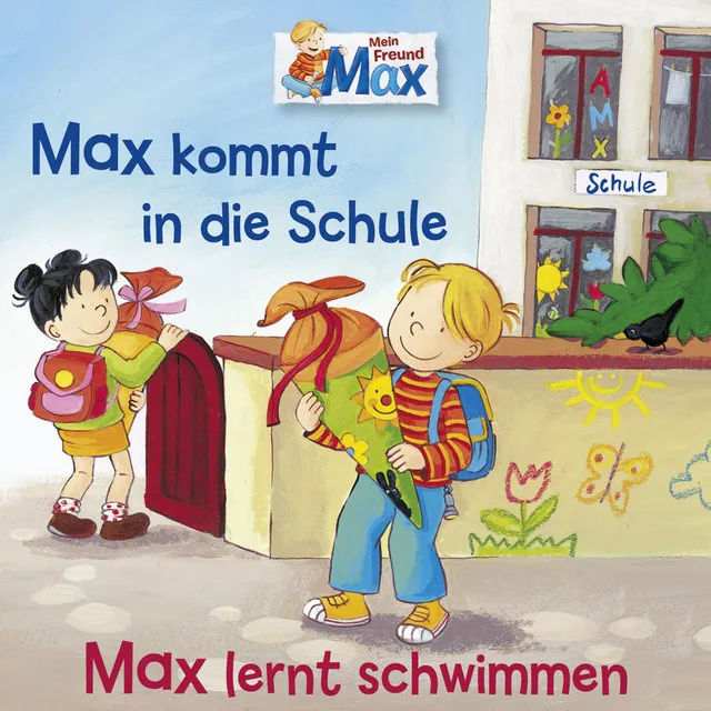 01: Max kommt in die Schule / Max lernt schwimmen