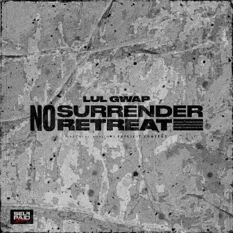 No Surrender No Retreat by LUL GWAP