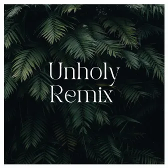 Unholy (Remix) by Guenzo