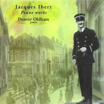 Jacques Ibert: Piano Works by Denver Oldham