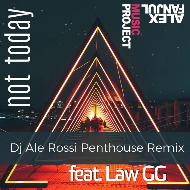 Not Today [DJ Ale Rossi Remix]