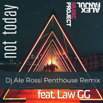 Not Today [DJ Ale Rossi Remix] by Dj Ale Rossi