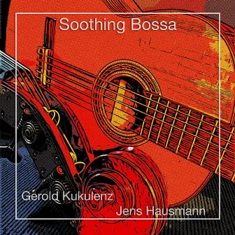 Soothing Bossa by Gerold Kukulenz Chillin' Beats