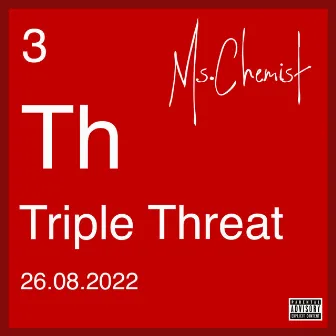 Triple Threat by Ms.Chemist