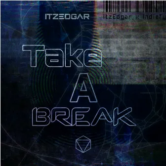 Take A Break by ItzEdgar