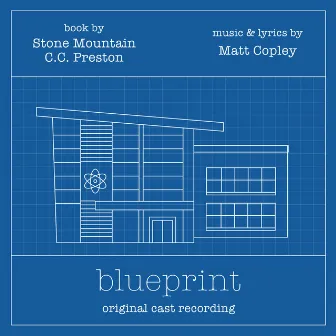 Blueprint: A New Musical (Original Cast Recording) by Matt Copley