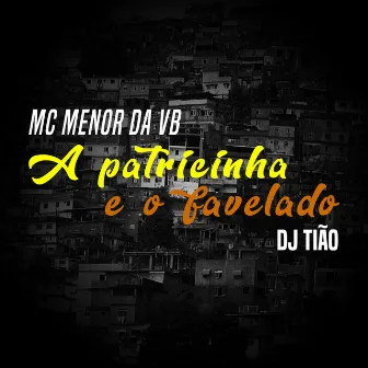 A Patricinha e o Favelado by MC Menor da VB