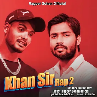 Khan Sir Rap 2 by Rapper Sohan Official