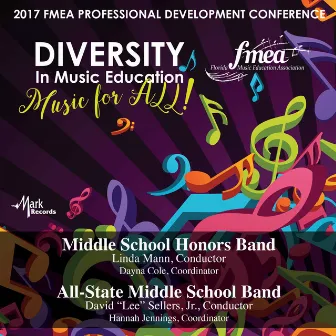 2017 Florida Music Education Association (FMEA): Middle School Honors Band & All-State Middle School Band [Live] by Florida Middle School Honors Band