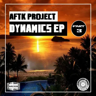 Dynamics EP, Pt. 3 by AFTK Project