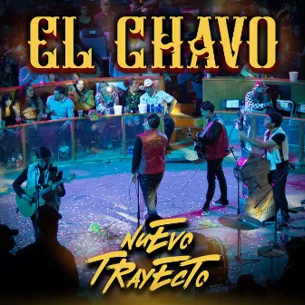 El Chavo (En Vivo) by Nuevo Trayecto