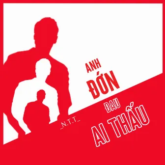 Anh Đớn Đau Ai Thấu by N.T.T