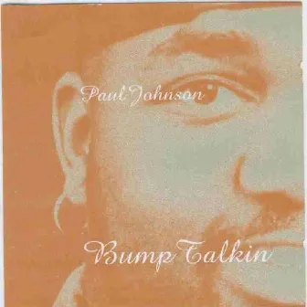 Bump Talkin' by Paul Johnson