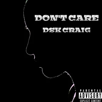 Don't Care by DSK Craig