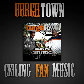 Ceiling Fan Music by Burghtown