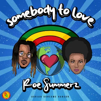 Somebody to Love by Roe Summerz