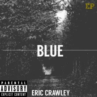 Blue - EP by Eric Crawley